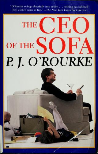 P. J. O'Rourke: The CEO of the sofa (2001, Grove Press)