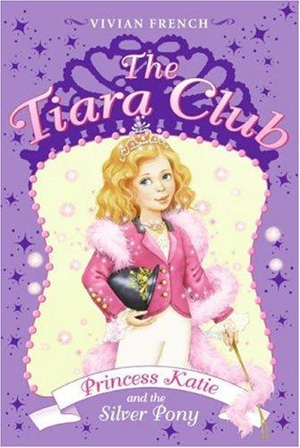 Vivian French: Princess Katie and the silver pony (Hardcover, 2007, Katherine Tegen Books)