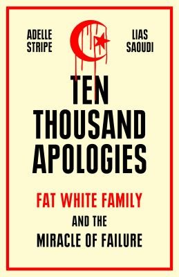 Adelle Stripe, Lias Saoudi: Ten Thousand Apologies (2022, Orion Publishing Group, Limited)