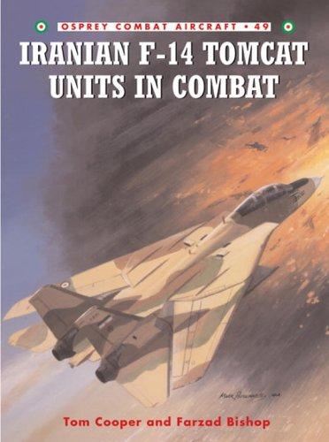 Tom Cooper: Iranian F-14 Tomcat Units in Combat (Combat Aircraft) (Paperback, 2004, Osprey Publishing)