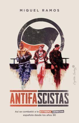 Miquel Ramos: Antifascistas (Spanish language, 2022)