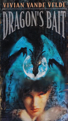 Vivian Vande Velde: Dragon's Bait (1997, Bantam Books / Laurel Leaf)