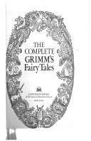 Brothers Grimm: The complete Grimm's fairy tales (1972, Pantheon Books)