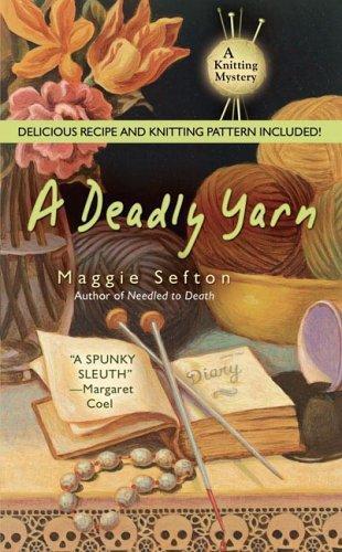 Maggie Sefton: A Deadly Yarn (2006)