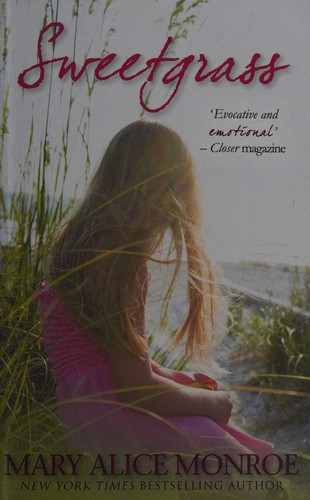 Mary Alice Monroe: Sweetgrass (2012, Harlequin Mills & Boon, Limited)