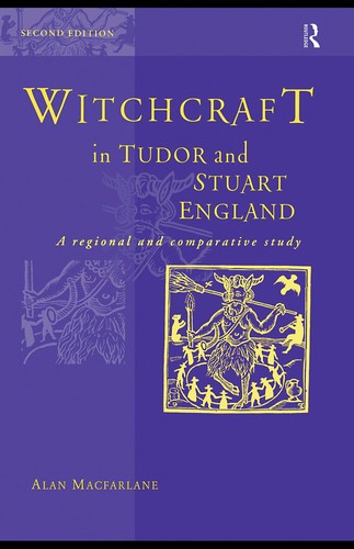 Alan Macfarlane: Witchcraft in Tudor and Stuart England (1999, Routledge)
