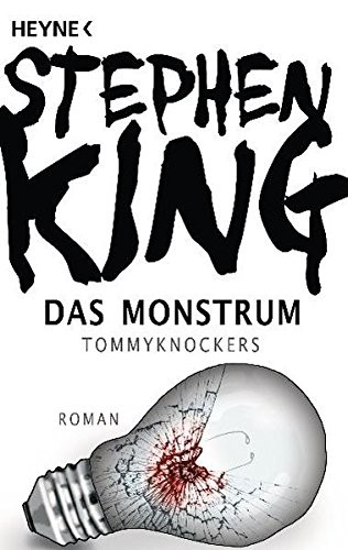 Stephen King, Empty Author: Das Monstrum - Tommyknockers (Paperback, 2011, Heyne Verlag)