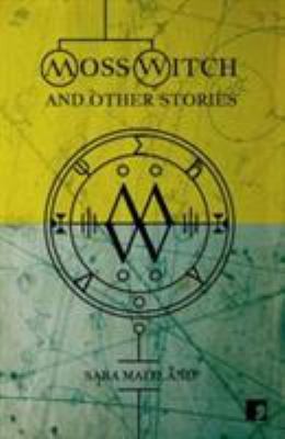 Sara Maitland: Moss Witch And Other Stories (2013, Comma Press)