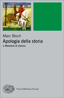Marc Bloch: Apologia della storia (2008, Einaudi)