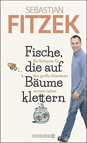 Sebastian Fitzek: Fische, die auf Bäume klettern (German language, 2019, Droemer Knaur)