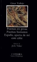 César Vallejo: Poemas en prosa ; Poemas humanos ; España, aparta de mí este cáliz (Spanish language, 1988, Cátedra)