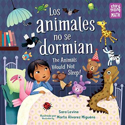 Sara Levine, Marta Alvarez Miguens: Los animales no se dormian/The Animals Would Not Sleep (Paperback, 2022, Charlesbridge)