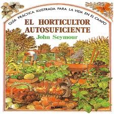 John Seymour: El Horticultor Autosuficiente (Paperback, Blume)