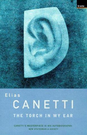 Elias Canetti: The Torch in My Ear (Paperback, Granta Books)