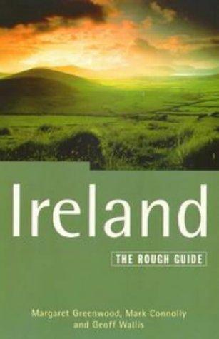 Margaret Greenwood, Mark Connolly, Geoff Wallis: The Rough Guide to Ireland (Rough Guide Ireland) (Paperback, 1999, Rough Guides)