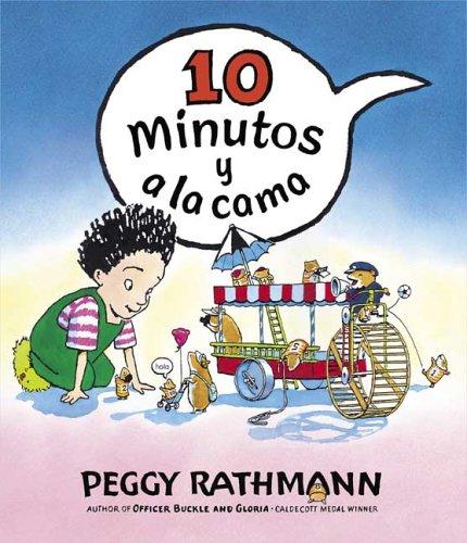 Peggy Rathmann: 10 Minutos y a la cama? (Spanish language, Putnam Juvenile)