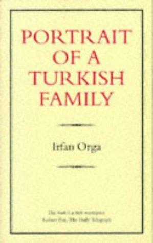 Irfan Orga: Portrait of a Turkish family (1988, Eland, Hippocrene Books)