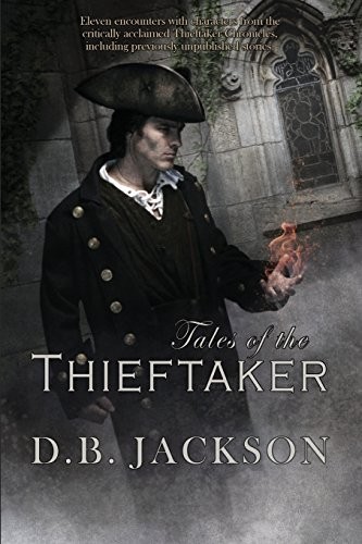 D B Jackson: Tales of the Thieftaker (Paperback, 2017, Lore Seekers Press)