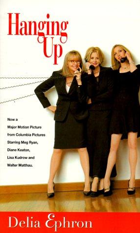 Delia Ephron: Hanging up (2000, Ballantine Publishing Group)