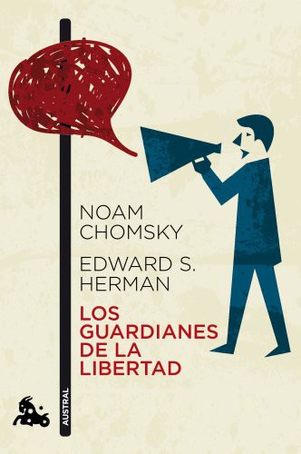 Noam Chomsky, Edward S. Herman, Carme Castells: Los guardianes de la libertad (Paperback, Austral)