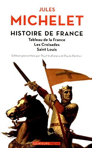 Jules Michelet: Histoire de France - tome 2 : Tableau de la France, les croisades, Saint Louis