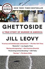 Jill Leovy: Ghettoside: A True Story of Murder in America (2015, Spiegel & Grau)