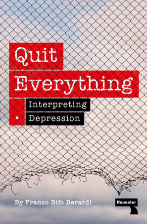 Franco Berardi: Quit Everything (2024, Watkins Media Limited)