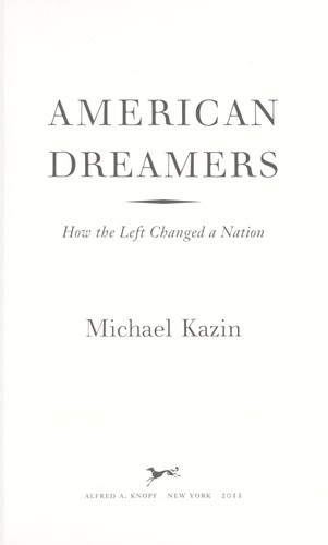 Michael Kazin: American dreamers (2011, Alfred A. Knopf)