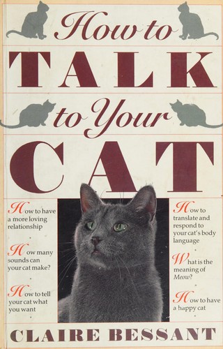 Claire Bessant: How to talk to your cat (1992, SmithGryphon)
