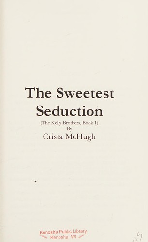 Crista McHugh: The sweetest seduction (2014, Crista McHugh)