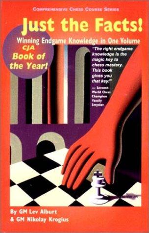 Lev Alburt, Nikolay Krogius, Nikolai Krogius: Just the Facts! (Paperback, 1999, Newmarket Press)