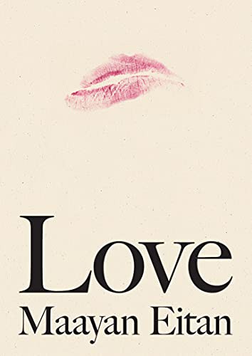 Maayan Eitan: Love (Hardcover, 2022, Penguin Press)