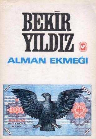 Bekir Yıldız: Alman ekmeği (Turkish language, 1974, Cem Yayınevi)