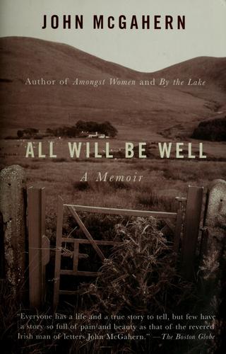 John McGahern: All will be well (Paperback, 2007, Vintage)