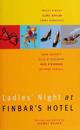 Dermot Bolger: Ladies' night at Finbar's Hotel (2000, Picador)