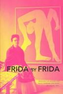 Frida Kahlo, Raquel Tibol: Frida by Frida (Hardcover, 2003, Editorial RM)
