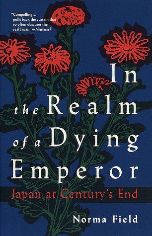 Norma Field: In the realm of a dying emperor (1993, Vintage Books)