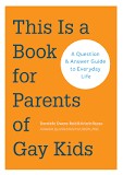 Linda Stone Fish: This is a book for parents of gay kids: A question & answer guide to everyday life (2014, Chronicle Books)