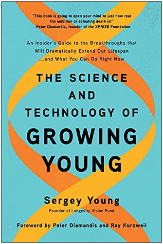 Sergey Young: The Science and Technology of Growing Young (Hardcover, 2021, BenBella Books)