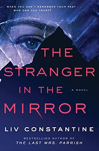 Liv Constantine: The Stranger in the Mirror (Hardcover, 2021, Harper)