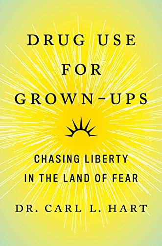 Carl L. Hart: Drug Use for Grown-Ups (Hardcover, 2021, Penguin Press)