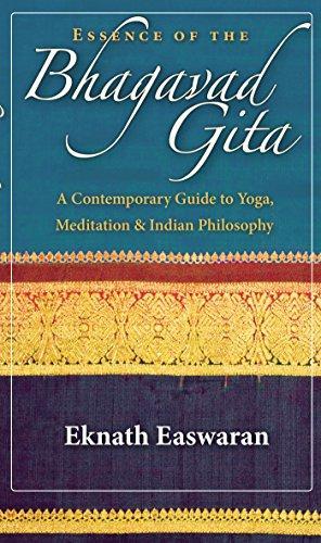 Eknath Easwaran: Essence of the Bhagavad Gita : A Contemporary Guide to Yoga, Meditation, and Indian Philosophy (2011)