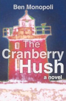 Ben Monopoli: The Cranberry Hush (2011)