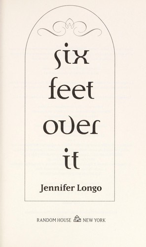 Jennifer Longo: Six feet over it (2014)