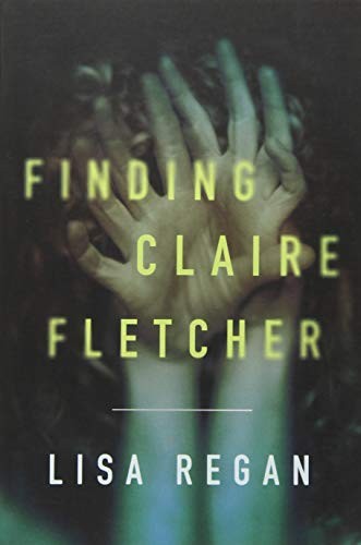 Lisa Regan: Finding Claire Fletcher (Paperback, 2017, Thomas & Mercer)