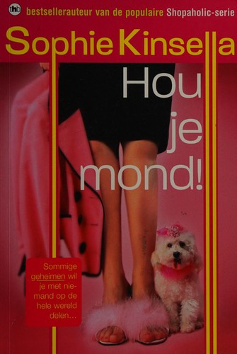 Sophie Kinsella: Hou je mond! (Paperback, Dutch language, The House of Books)