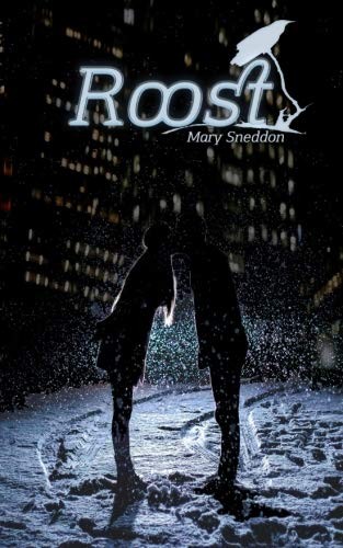 Mary Sneddon: Roost (Paperback, CreateSpace Independent Publishing Platform)