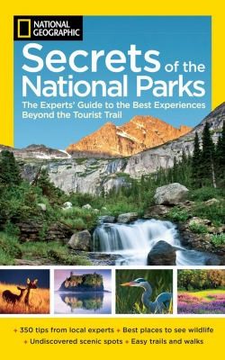 National Geographic: National Geographic Secrets of the National Parks (2013, National Geographic Society)