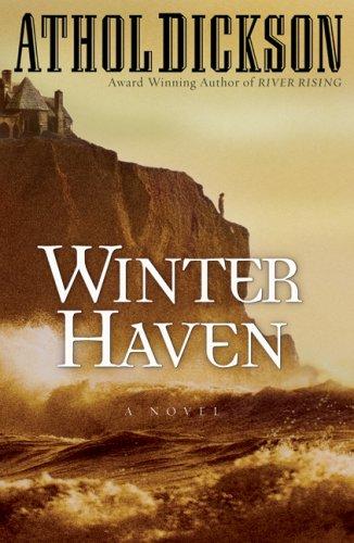 Athol Dickson: Winter Haven (Hardcover, 2008, Bethany House)
