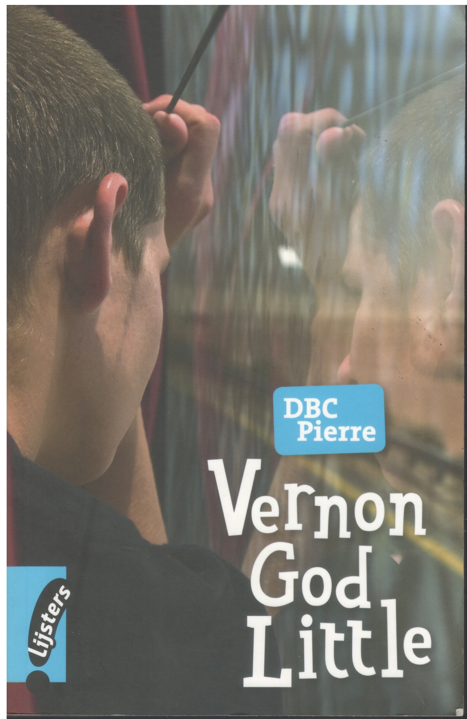 D. B. C. Pierre, DBC Pierre: Vernon God Little (Paperback, Noordhoff)